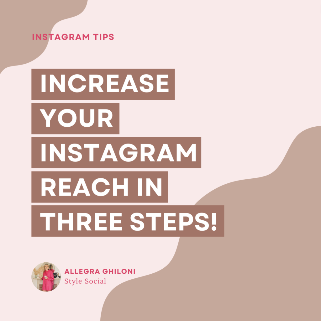Increase your Instagram reach in three easy steps