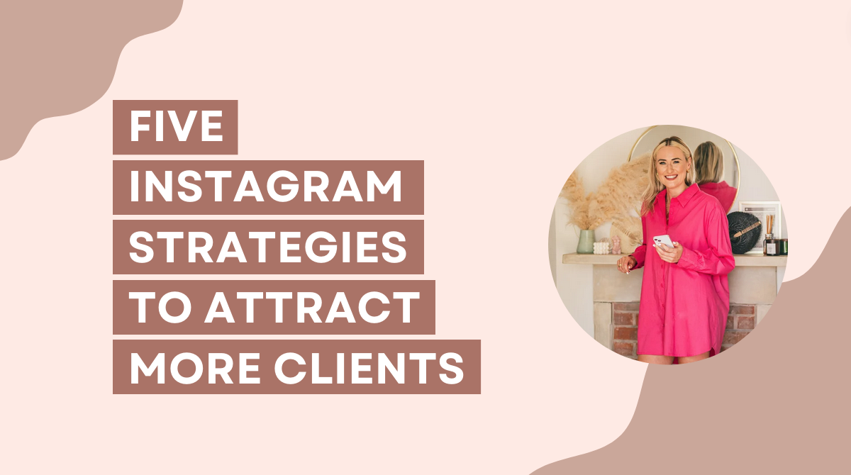 Five Instagram Strategies to Attract More Clients