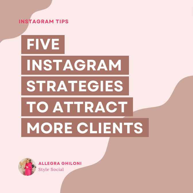 Five Instagram Strategies to Attract More Clients