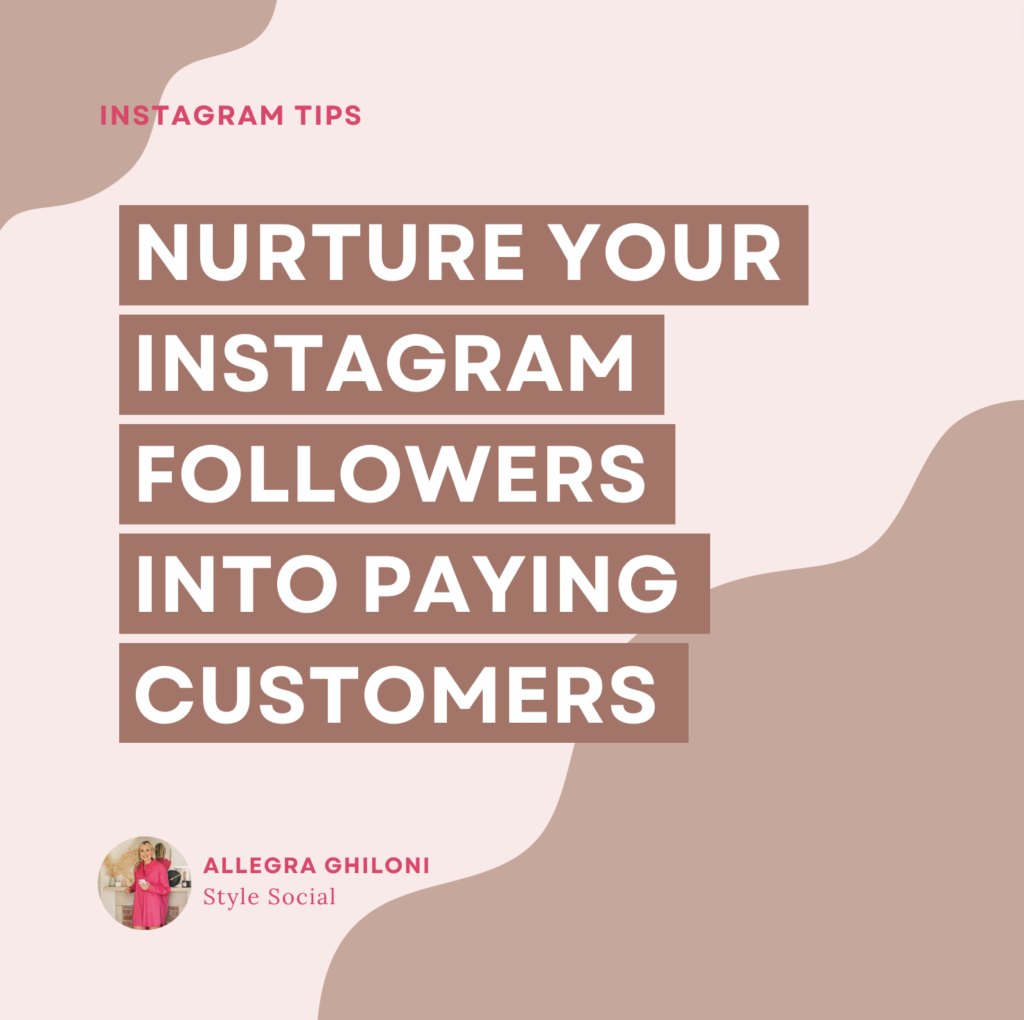 Nurture your Instagram Followers into Paying Customers