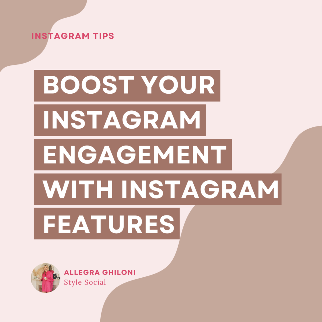 Boost your Instagram Engagement with Instagram Features